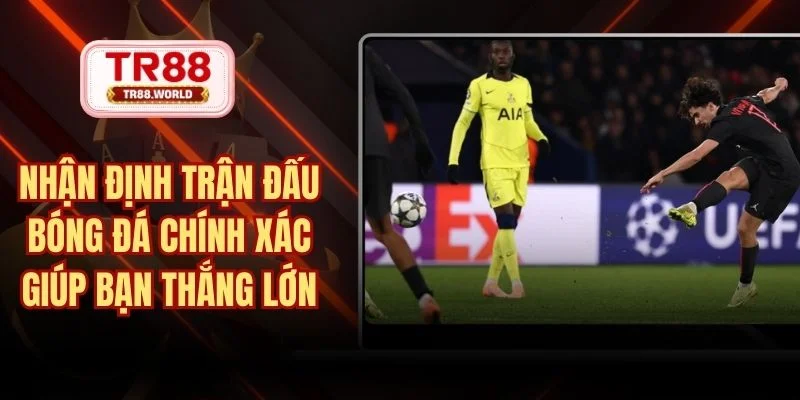 nhận định trận đấu bóng đá